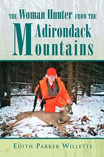 Stock image for The Woman Hunter from the Adirondack Mountains for sale by ThriftBooks-Atlanta