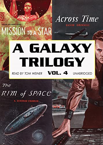 A Galaxy Trilogy, Vol.4: Across Time, Mission to a Star, The Rim of Space (Library Edition) (9781441700179) by David Grinnell; Frank Belknap Long; A. Bertram Chandler