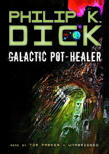 Galactic Pot Healer: Library Edition (9781441701206) by Dick, Philip K.