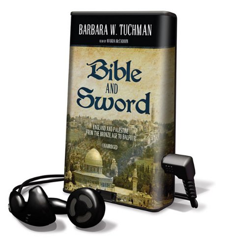 Bible and Sword: England and Palestine from the Bronze Age to Balfour, Library Edition (9781441702227) by Tuchman, Barbara Wertheim
