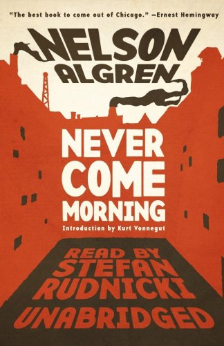 Never Come Morning (9781441702500) by Nelson Algren
