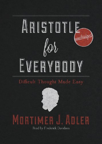 Beispielbild fr Aristotle for Everybody: Difficult Thought Made Easy zum Verkauf von Ergodebooks