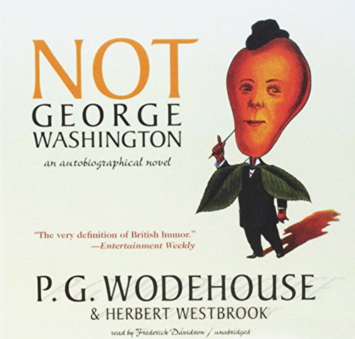 Stock image for Not George Washington: An Autobiographical Novel for sale by The Yard Sale Store