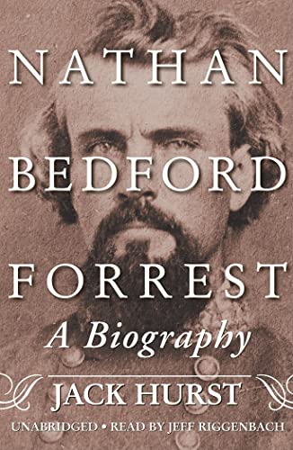 Nathan Bedford Forrest: A Biography (9781441713933) by Jack Hurst