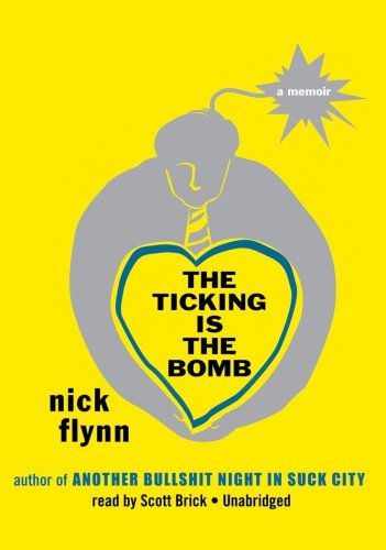 The Ticking is the Bomb: A Memoir (9781441715821) by Nick Flynn