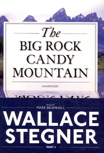 The Big Rock Candy Mountain (Part 1 of 2 parts)(Library Edition) (9781441717191) by Wallace Stegner