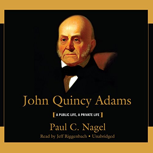 John Quincy Adams: A Public Life, a Private Life (9781441718860) by Nagel, Robert E Lee Research Association And Former Director Paul C