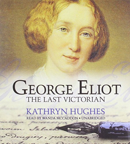 Stock image for George Eliot: The Last Victorian for sale by The Yard Sale Store