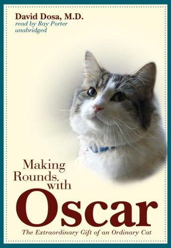 Stock image for Making Rounds with Oscar: The Extraordinary Gift of an Ordinary Cat for sale by Save With Sam