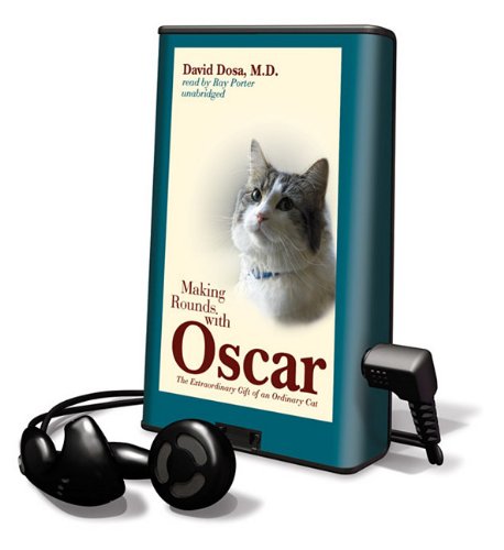 Stock image for Making Rounds with Oscar: The Extraordinary Gift of an Ordinary Cat [With Earbuds] (Playaway Adult Nonfiction) for sale by The Yard Sale Store