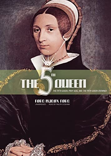 Stock image for The Fifth Queen: The Fifth Queen, Privy Seal, and The Fifth Queen Crowned (The Fifth Queen Trilogy)(Library Edition) for sale by The Yard Sale Store