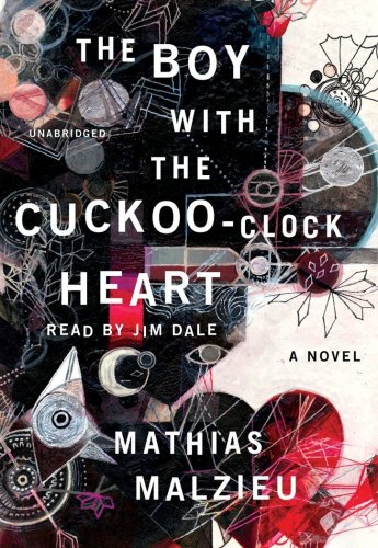 Imagen de archivo de The Boy with the Cuckoo-Clock Heart: A Novel a la venta por The Yard Sale Store