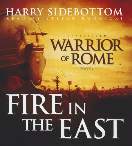 Imagen de archivo de Fire in the East (Warrior of Rome series, Book 1) (The Warrior of Rome) a la venta por The Yard Sale Store