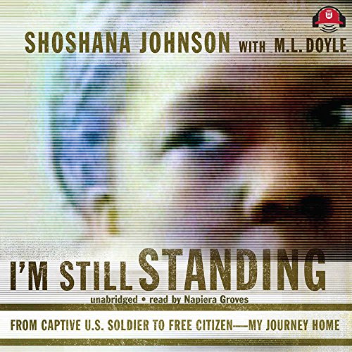 Stock image for I'm Still Standing: From Captive U.S. Soldier to Free Citizen--My Journey Home (Library Edition) for sale by The Yard Sale Store