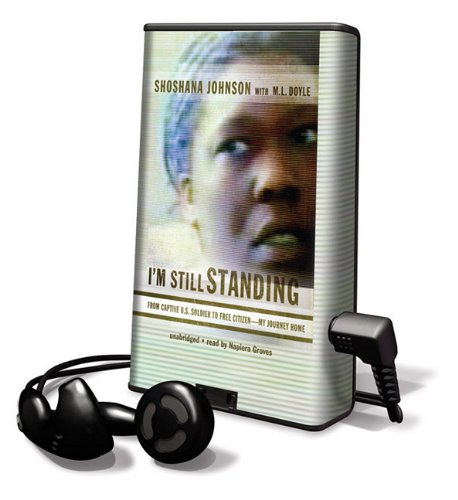 Stock image for I'm Still Standing: From Captive U.S. Soldier to Free Citizen - My Journey Home [With Earbuds] (Playaway Adult Nonfiction) for sale by The Yard Sale Store