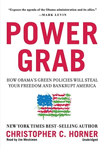 9781441729699: Power Grab: How Obama's Green Policies Will Steal Your Freedom and Bankrupt America