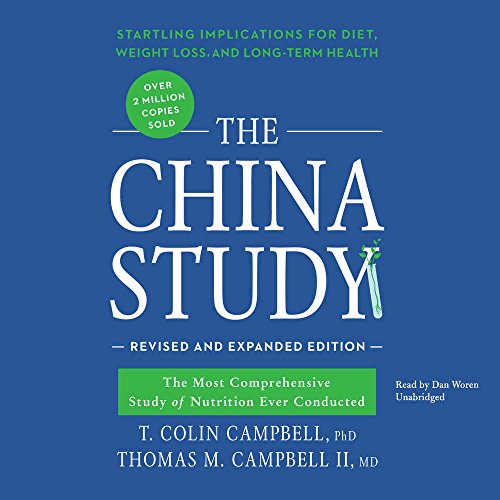 Stock image for The China Study, Revised and Expanded Edition: The Most Comprehensive Study of Nutrition Ever Conducted and the Startling Implications for Diet, Weight Loss, and Long-Term Health for sale by Irish Booksellers