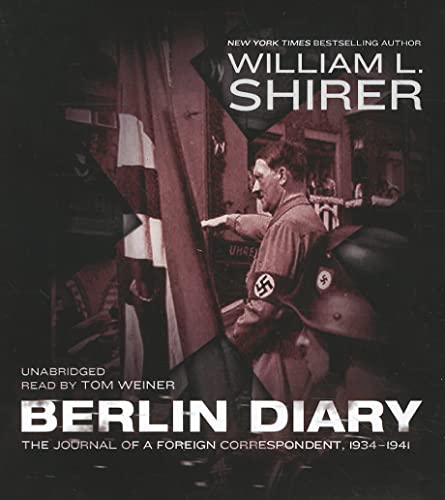 Berlin Diary: The Journal of a Foreign Correspondent, 1934-1941 (9781441734129) by William L. Shirer