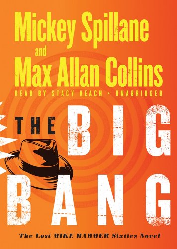 The Big Bang: The Lost Mike Hammer Sixties Novel (9781441735164) by Mickey Spillane; Max Allan Collins