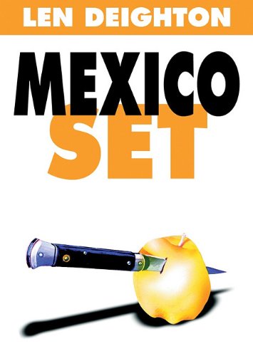 Mexico Set (Game-Set-Match Trilogy, Book 2) (9781441735720) by Len Deighton