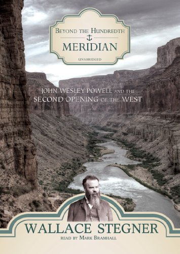 Beyond the Hundredth Meridian: John Wesley Powell and the Second Opening of the West (Library Edition) (9781441735973) by Wallace Earle Stegner