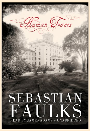 Human Traces (Part 2 of 2 parts)(Library Edition) (9781441736130) by Sebastian Faulks