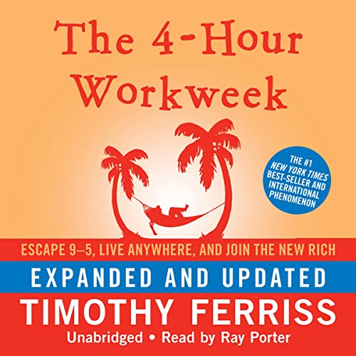 Stock image for The 4-Hour Workweek, Expanded and Updated: Escape 9-5, Live Anywhere, and Join the New Rich for sale by Ergodebooks