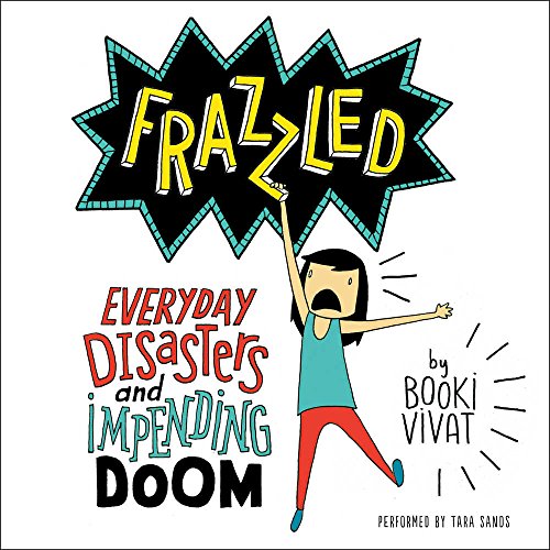 Stock image for Frazzled: Everyday Disasters and Impending Doom for sale by SecondSale