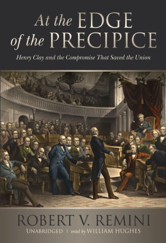 Beispielbild fr At the Edge of the Precipice: Henry Clay and the Compromise That Saved the Union zum Verkauf von Books From California