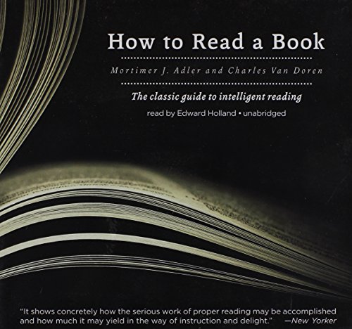 How to Read a Book Lib/E: The Classic Guide to Intelligent Reading (9781441741189) by Mortimer J. Adler; Charles Van Doren