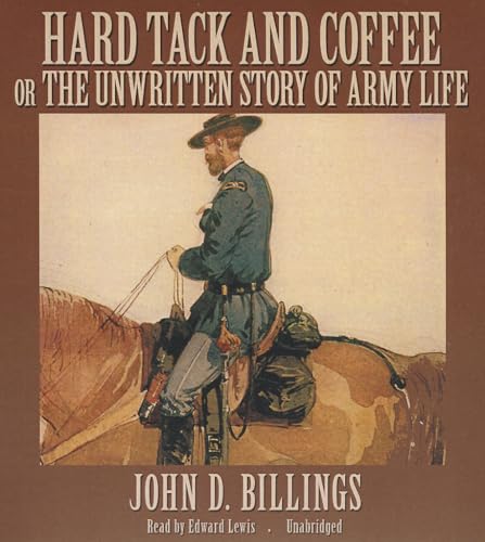 Stock image for Hard Tack and Coffee Or the Unwritten Story of Army Life for sale by The Yard Sale Store