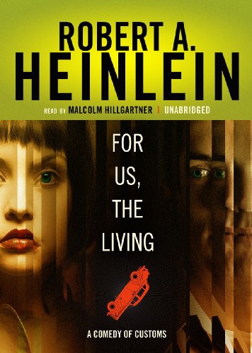 For Us, the Living: A Comedy of Customs (9781441743398) by Robert A. Heinlein