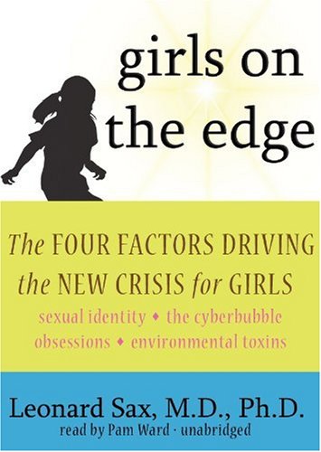 9781441743473: Girls on the Edge: The Four Factors Driving the New Crisis for Girls