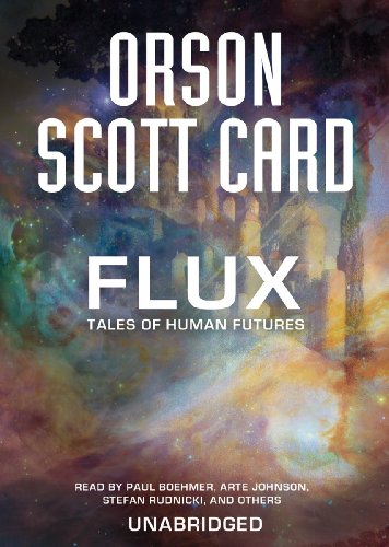 Flux: Tales of Human Futures (Maps in a Mirror Series, Vol. 2)(Library Edition) (9781441747198) by Orson Scott Card