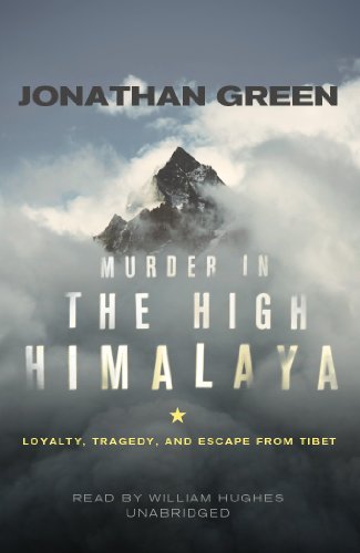 Stock image for Murder in the High Himalaya: Loyalty, Tragedy, and Escape from Tibet for sale by The Yard Sale Store