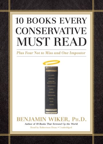 9781441748799: 10 Books Every Conservative Must Read: Plus Four Not to Miss and One Imposter