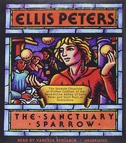 The Sanctuary Sparrow: The Seventh Chronicle of Brother Cadfael (Chronicles of Brother Cadfael) (9781441751669) by Peters, Ellis