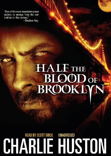 Half the Blood of Brooklyn (Joe Pitt Casebooks) (9781441753236) by Charlie Huston