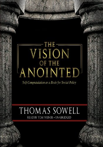 9781441756626: The Vision of the Anointed: Self-Congratulation As a Basis for Social Policy (Library Edition)