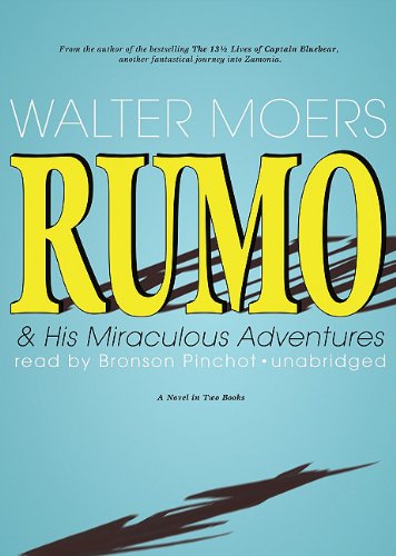 Rumo & His Miraculous Adventures: A Novel in Two Books (Zamonia) (9781441758200) by Walter Moers