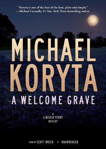 A Welcome Grave: Library Edition (9781441758606) by Koryta, Michael
