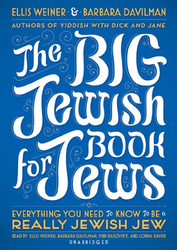 The Big Jewish Book for Jews: Everything You Need to Know to Be a Really Jewish Jew (Library Edition) (9781441760432) by Ellis Weiner; Barbara Davilman