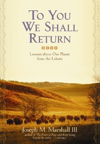 Beispielbild fr To You We Shall Return: Lessons about Our Planet from the Lakota zum Verkauf von Buchpark