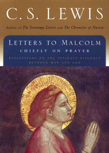 Letters to Malcolm: Chiefly on Prayer, Library Edition (9781441762924) by C. S. Lewis