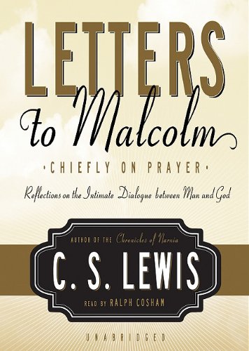 Stock image for Letters to Malcolm: Chiefly on Prayer, Reflections on the Intimate Dialogue Between Man and God (Playaway Adult Nonfiction) for sale by The Yard Sale Store