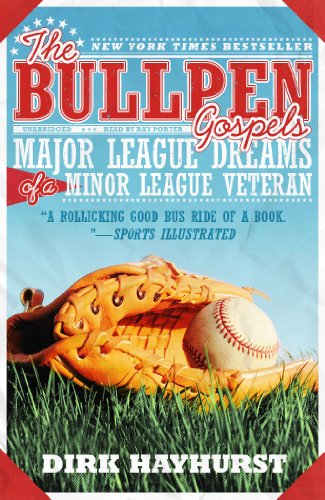 Stock image for The Bullpen Gospels: Major League Dreams of a Minor League Veteran for sale by The Yard Sale Store