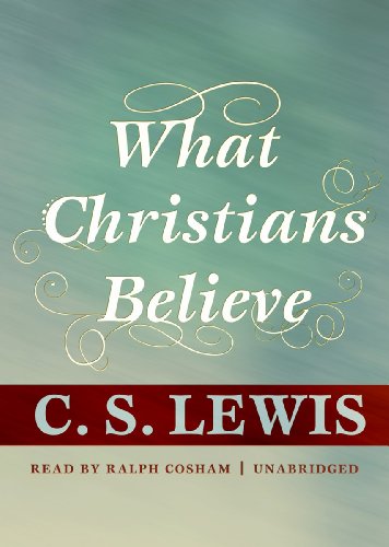 What Christians Believe - C. S. Lewis