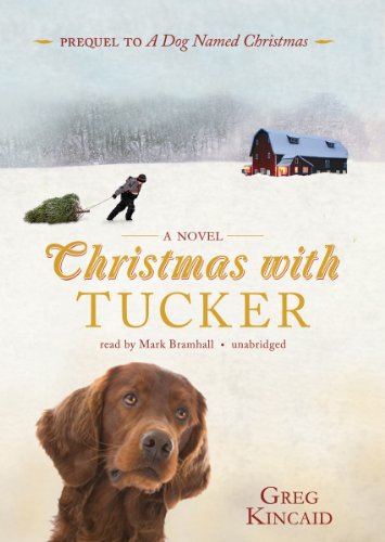 Imagen de archivo de Christmas With Tucker (prequel to 'A Dog Named Christmas') a la venta por The Yard Sale Store