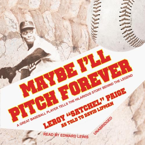 Stock image for Maybe I'll Pitch Forever: A Great Baseball Player Tells the Hilarious Story Behind the Legend for sale by The Yard Sale Store