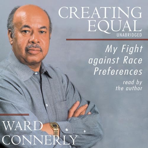 9781441767479: Creating Equal: My Fight Against Race Preferences
